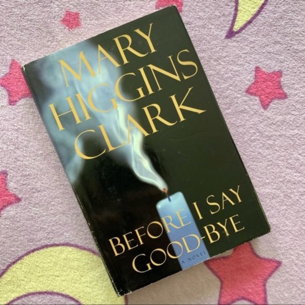 Before I Say Goodbye by Mary Higgins Clark Book